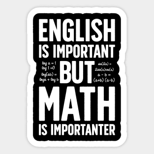 English is Important but Math is Importanter T shirt Teacher Sticker